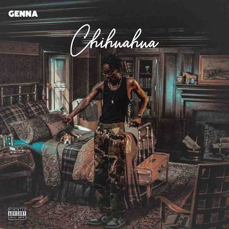 Genna - Chihuahua (Ghana MP3 Download) - Afrobeats 2022