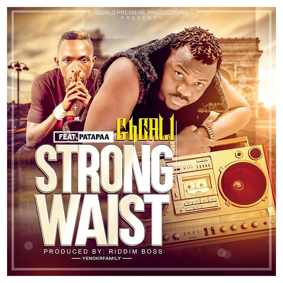 GhCALI – Strong Waist ft. Patapaa (Prod. By Riddim Boss)