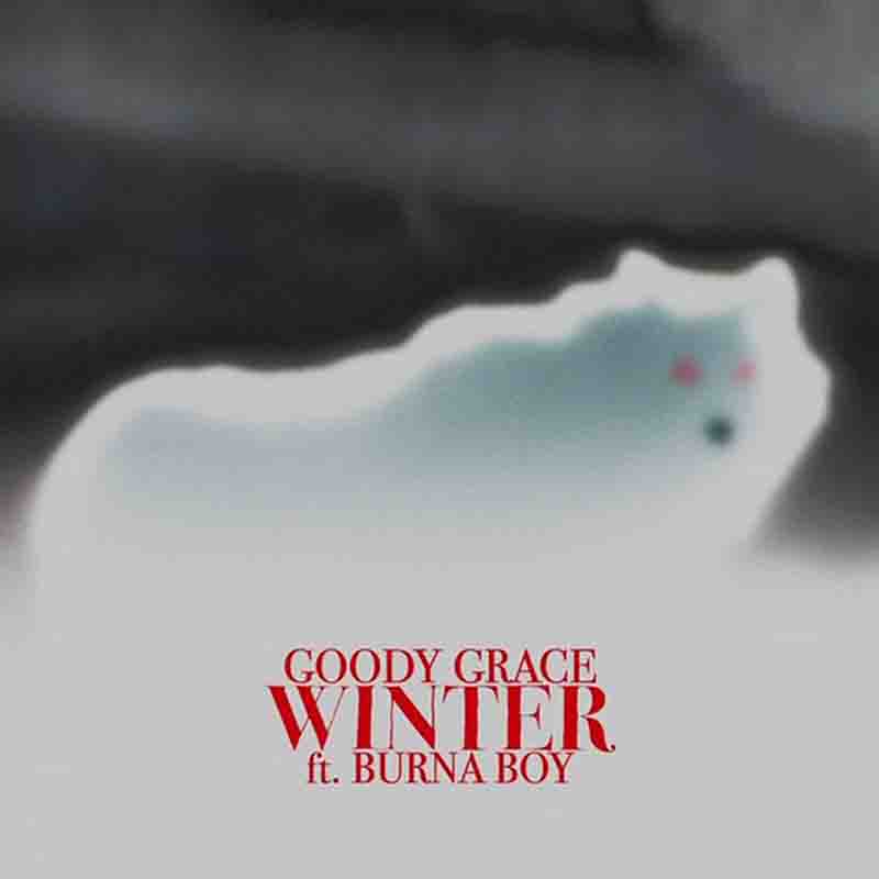 Goody Grace - Winter ft. Burna Boi