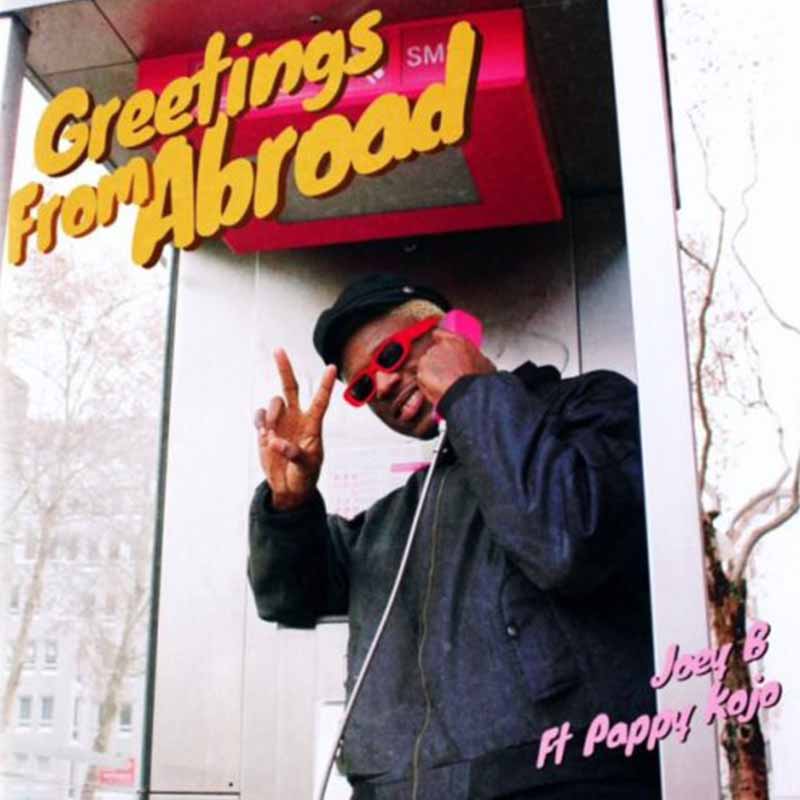 Joey B ft Pappy Kojo – Greetings From Abroad (Prod. by Altra Nova)