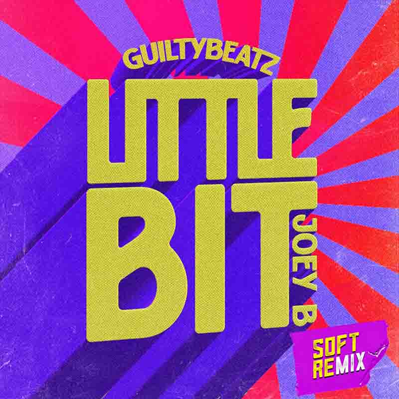 GuiltyBeatz Little Bit ft Joey B