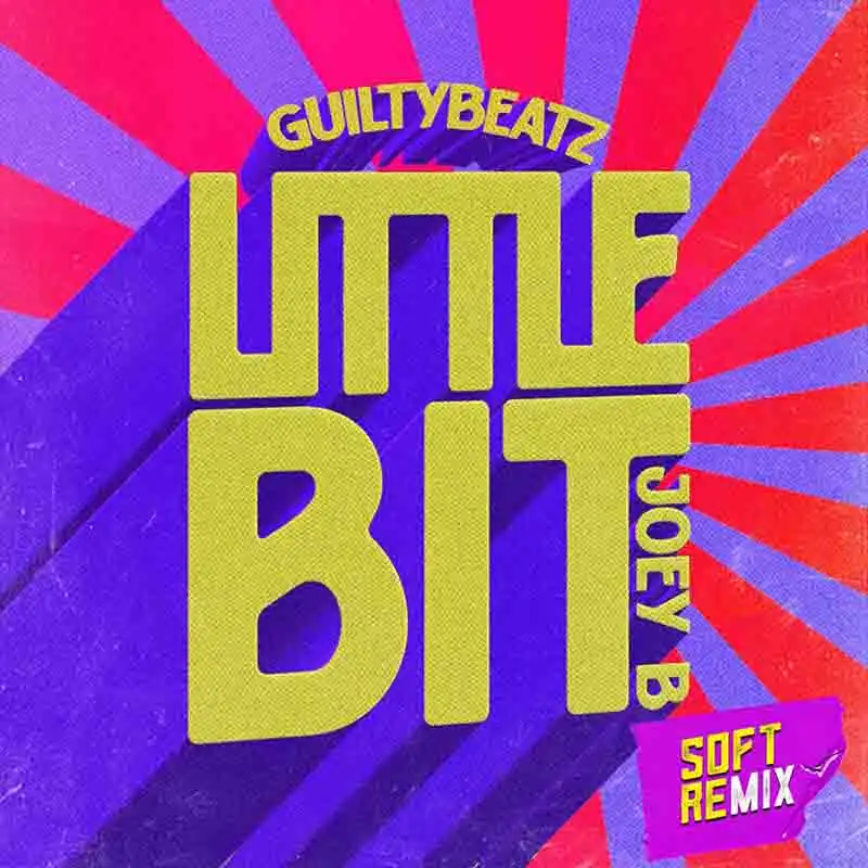 GuiltyBeatz - Little Bit ft Joey B (Soft Remix) (Amapiano MP3)