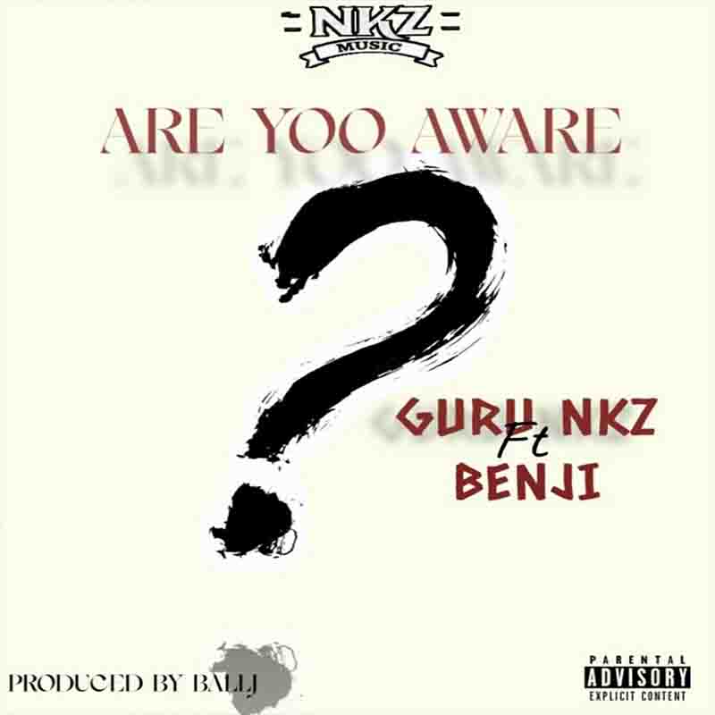 Guru - Are U Aware ft Benji (Prod By Ball J Beat)