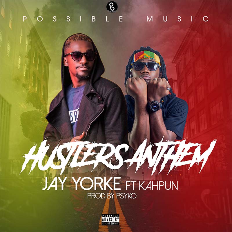 Jay Yorke - Hustle Anthem Feat Kahpun