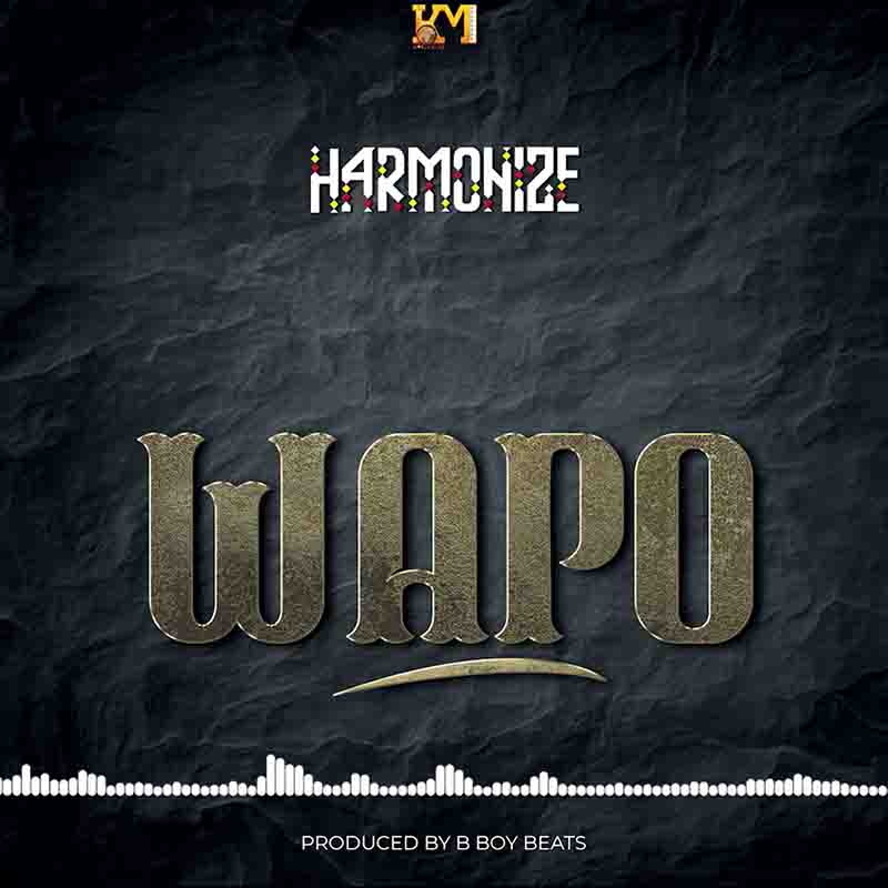 Harmonize - Wapo (Prod by B Boy Beats)