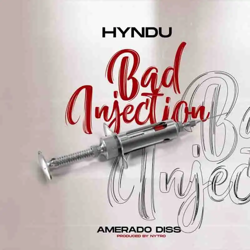 Hyndu - Bad Injection (Amerado Diss) (Ghana MP3 Download)
