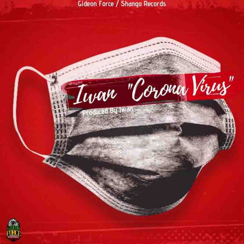 Iwan – Corona Virus (Prod by Iwan)