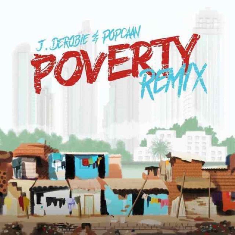 J.Derobie – Poverty (Remix) ft. Popcaan (Prod by Uglyonit)