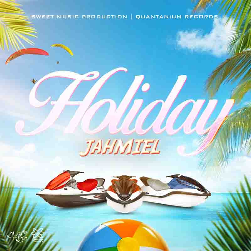 Jahmiel - Holiday (Sweet Music Production)
