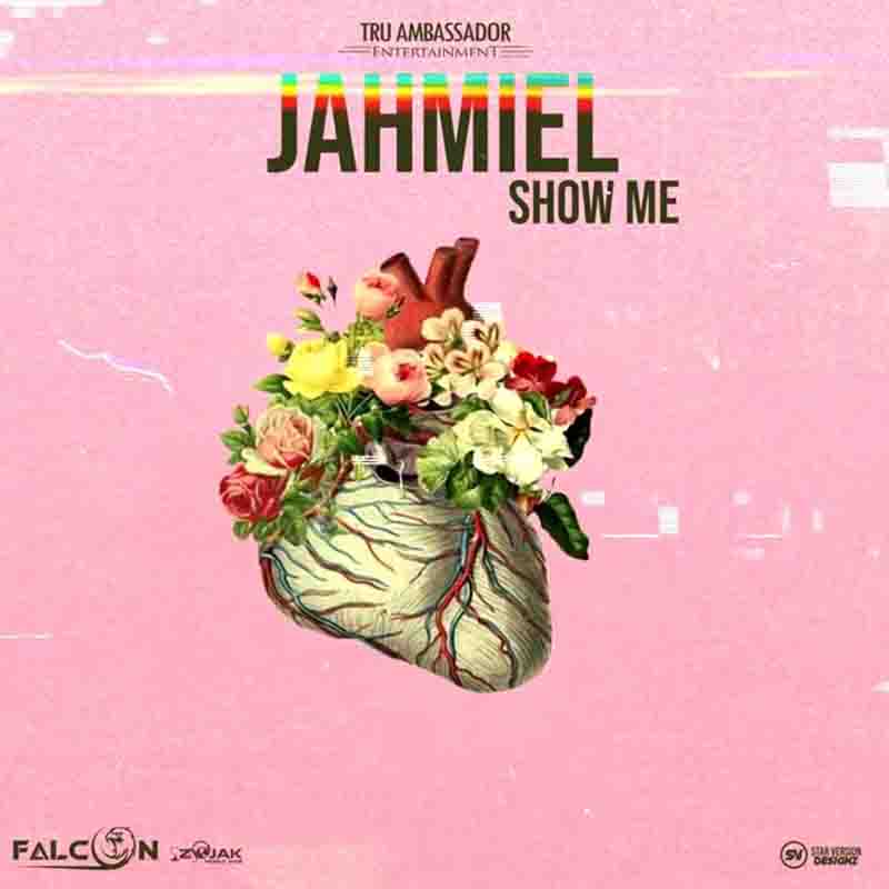 Jahmiel - Show Me (Prod by Tru Ambassador)