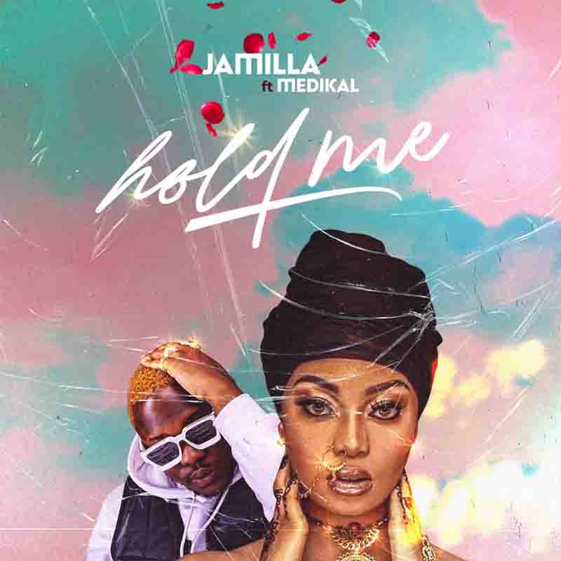 Jamilla - Hold Me ft Medikal (Ghana MP3 Download)
