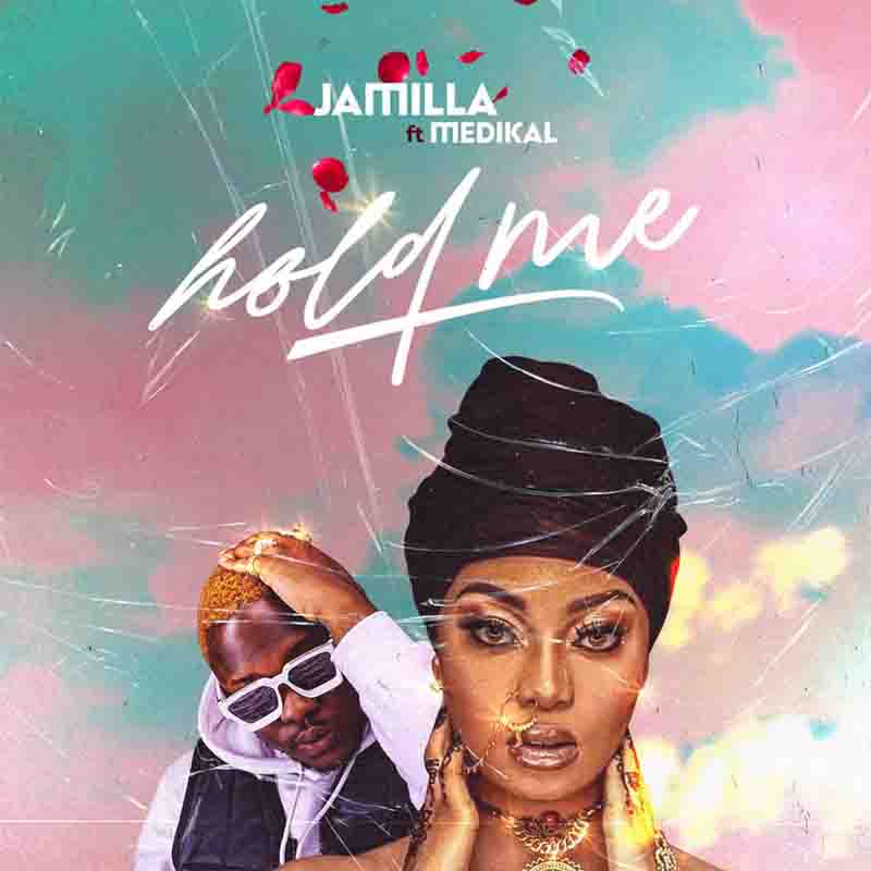 Jamilla Hold Me ft Medikal