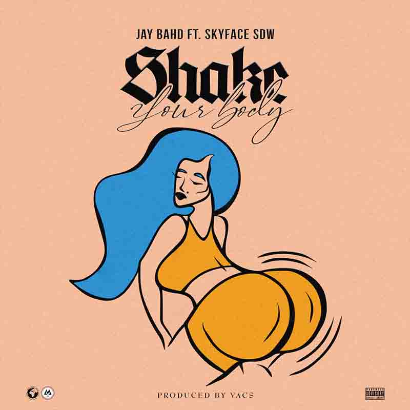 Jay Bahd - Shake Your Body ft Skyface SDW (Prod by VacsOnIt)