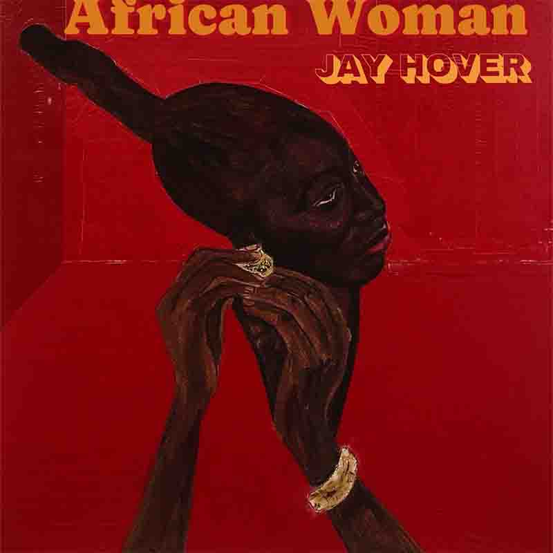 Jay Hover - African Woman (Ghana MP3 Music)