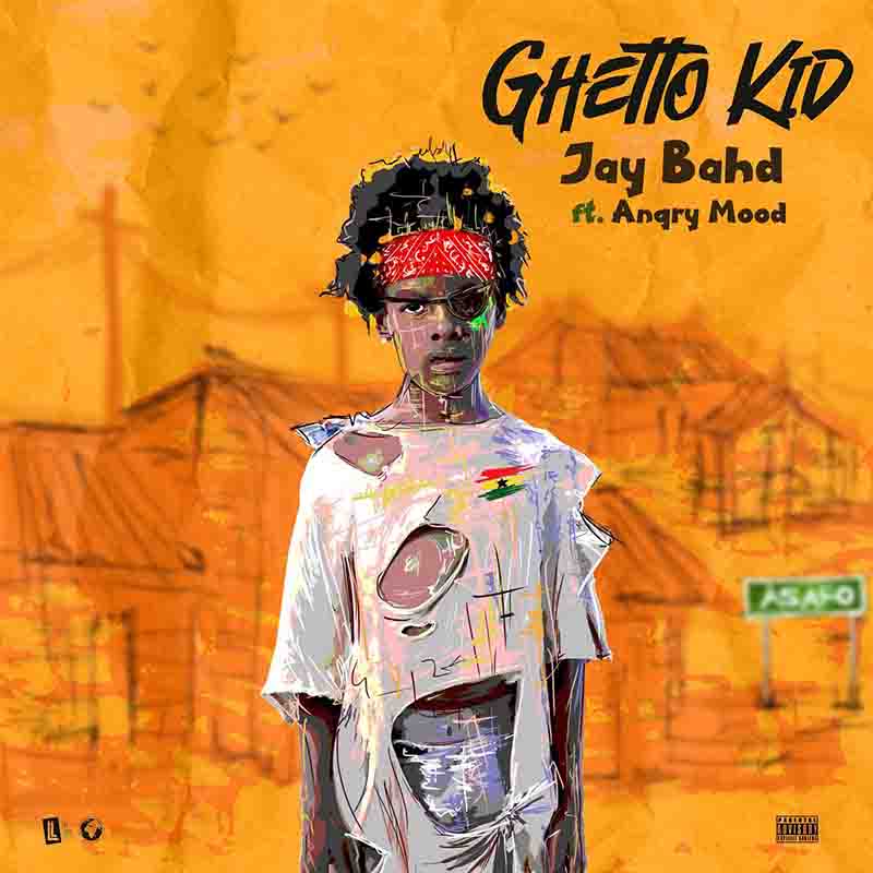 Jay Bahd - Ghetto Kid ft Angry Mood (Asakaa MP3)