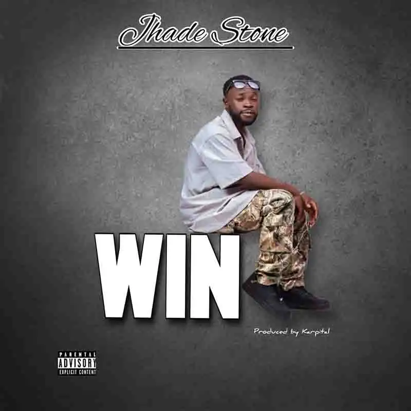 Jhade Stone - Win (Produced by Karpital)