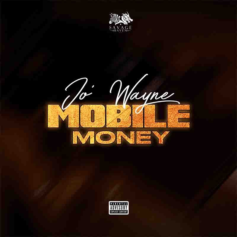 Jo' Wayne - Mobile Money (Produced by Beat Boy)