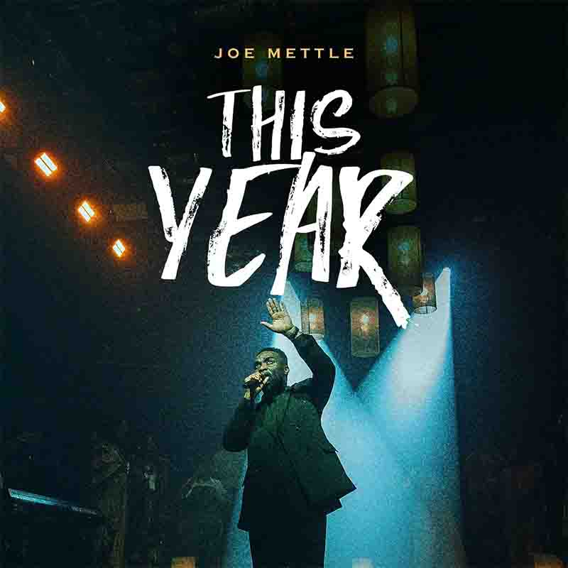 Joe Mettle - This Year [DOWNLOAD MP3]