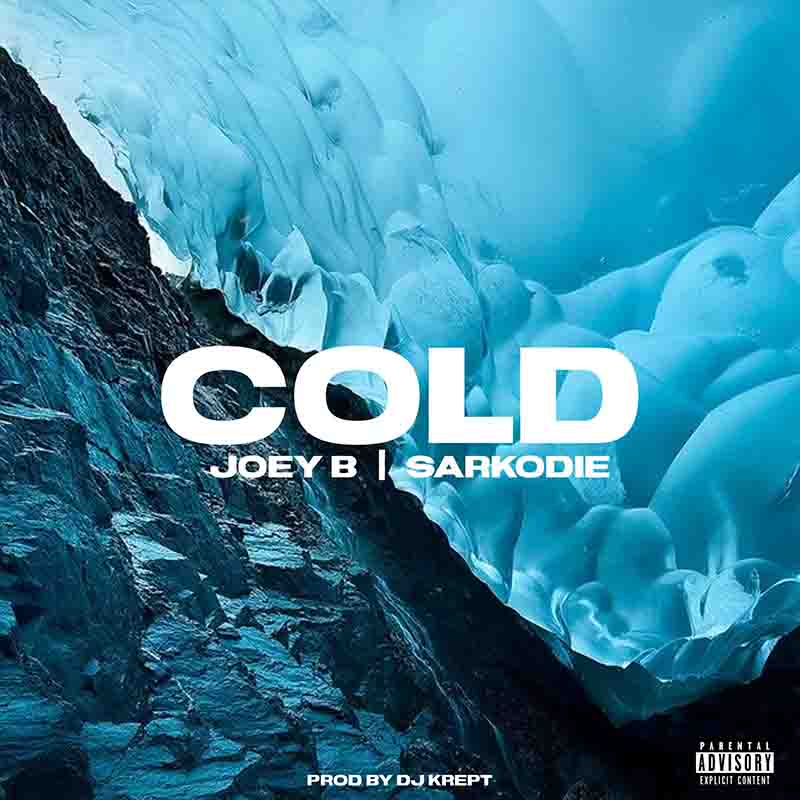 Joey B - Cold ft Sarkodie (Prod by Krept)