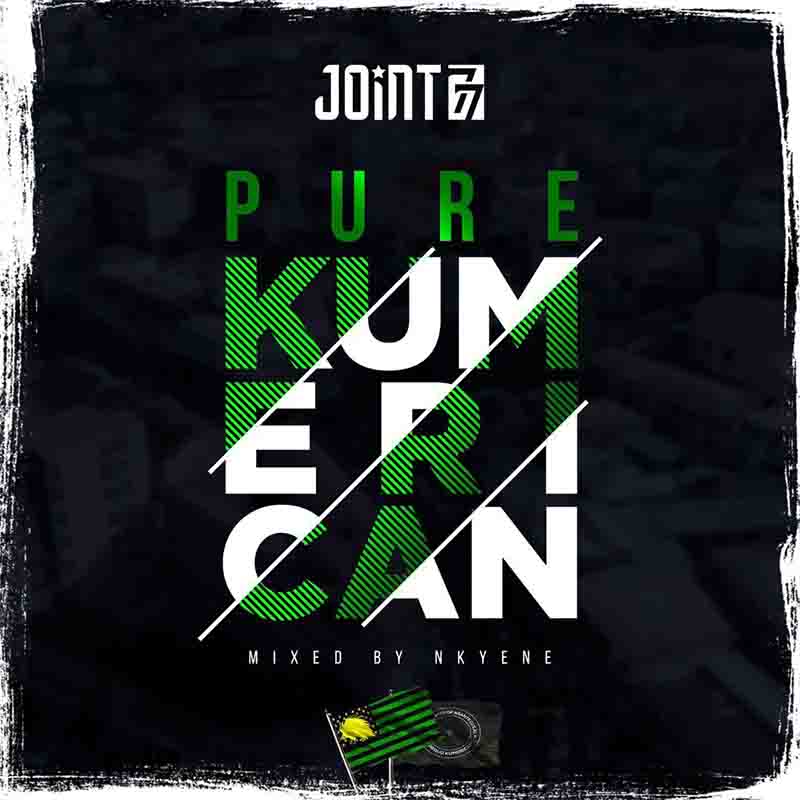 Joint 77 – Pure Kumerican (Mixed. by Nkyene)