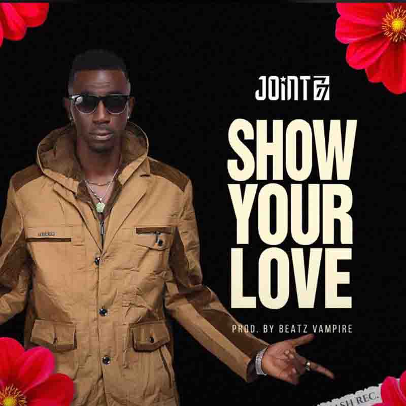 Joint 77 – Show Your Love (Prod By Beatz Vampire)