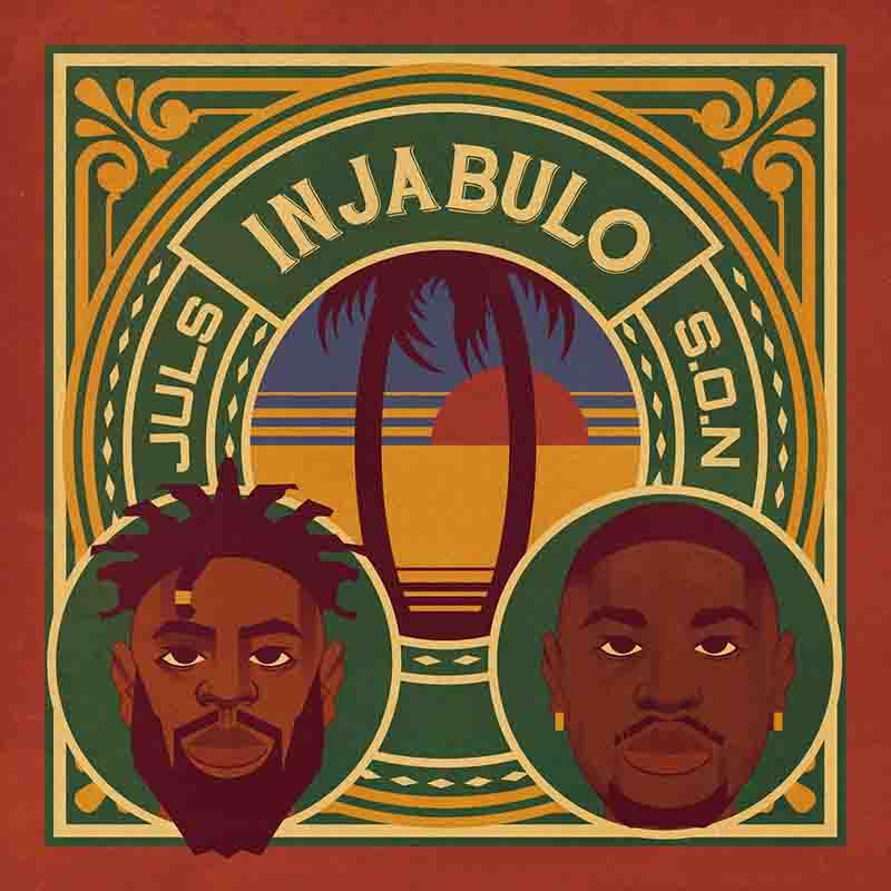 Juls - Injabulo ft S.O.N. (Produced by Juls) - Afrobeats 2023