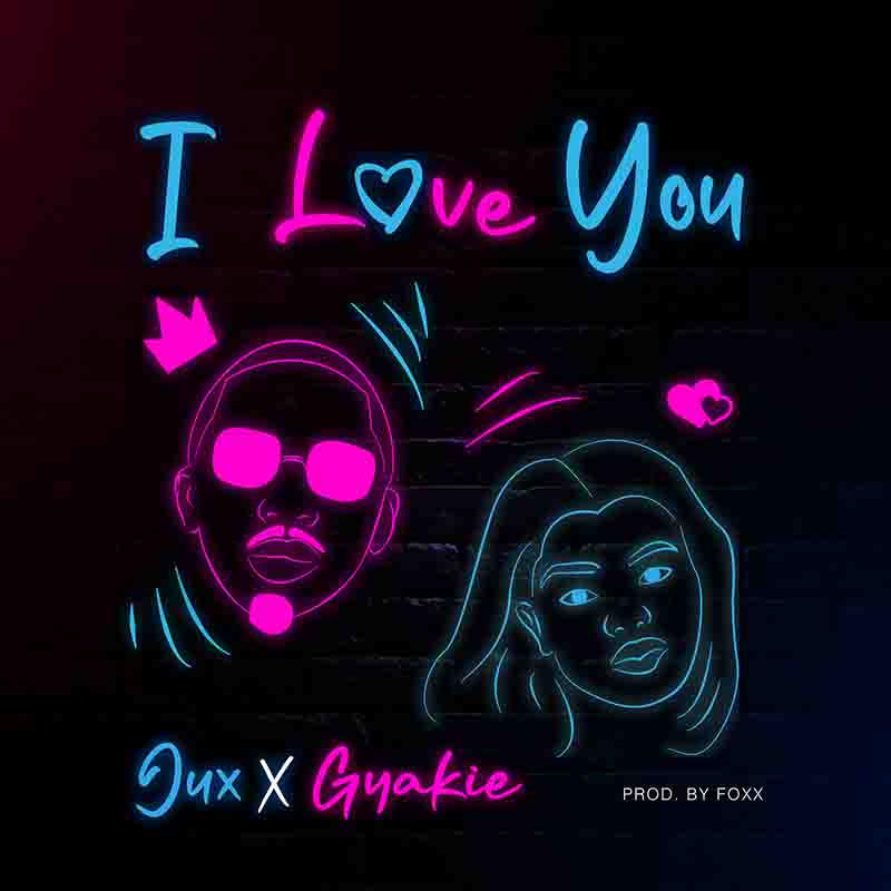 Jux x Gyakie I Love You