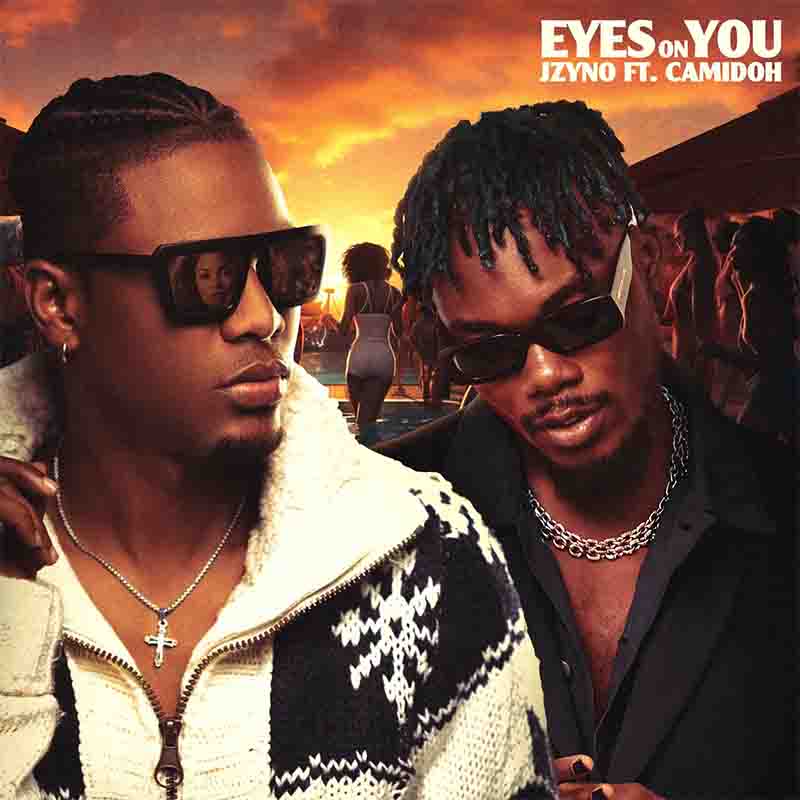 JZyNo Eyes On You ft Camidoh