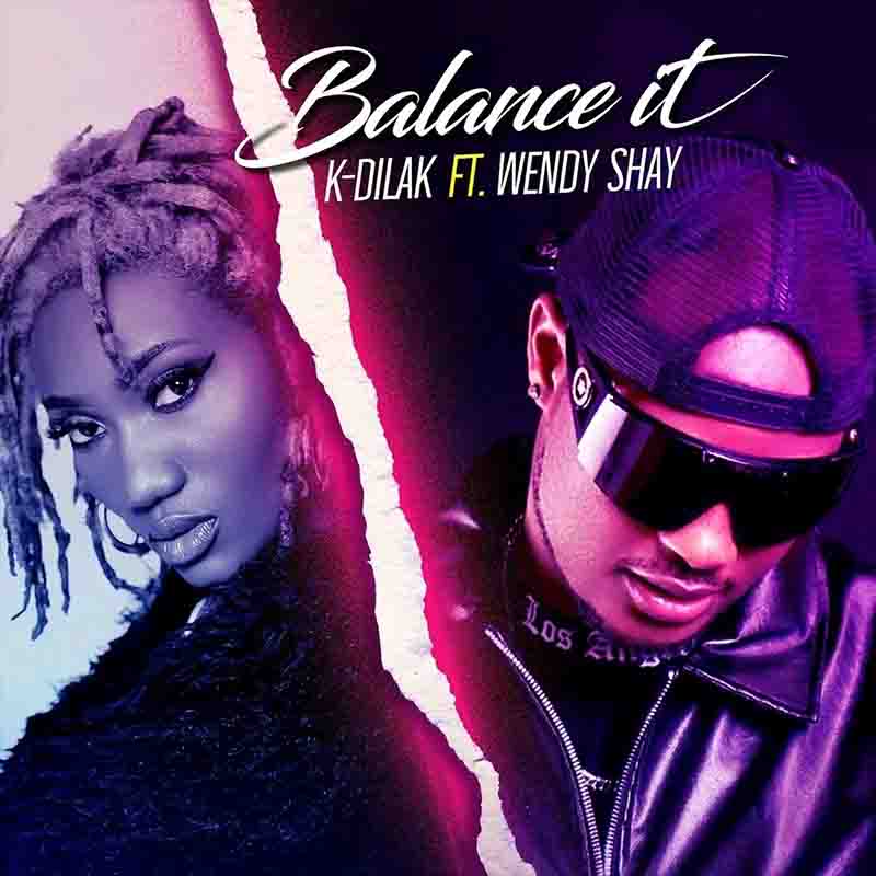 K-Dilak - Balance It ft Wendy Shay (MP3 Download)