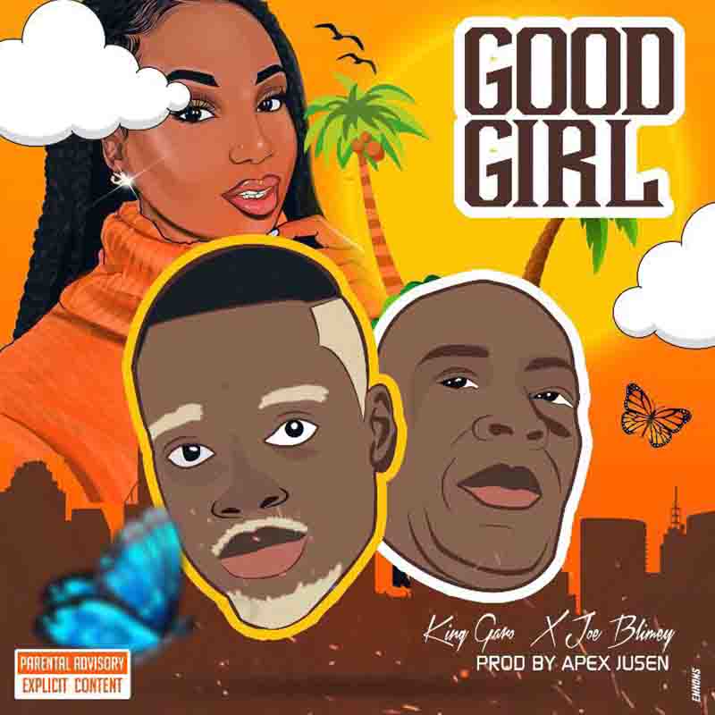 King Garo - Good Girl ft Joe Blimey