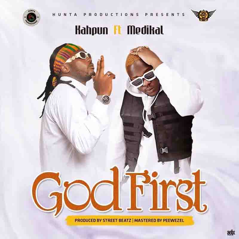 Kahpun God First ft Medikal