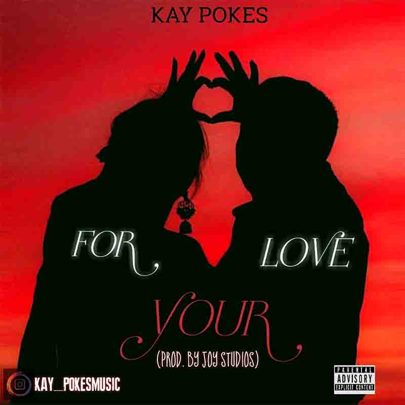 Kay Pokes - For Your Love (Prod by Joy Studios)