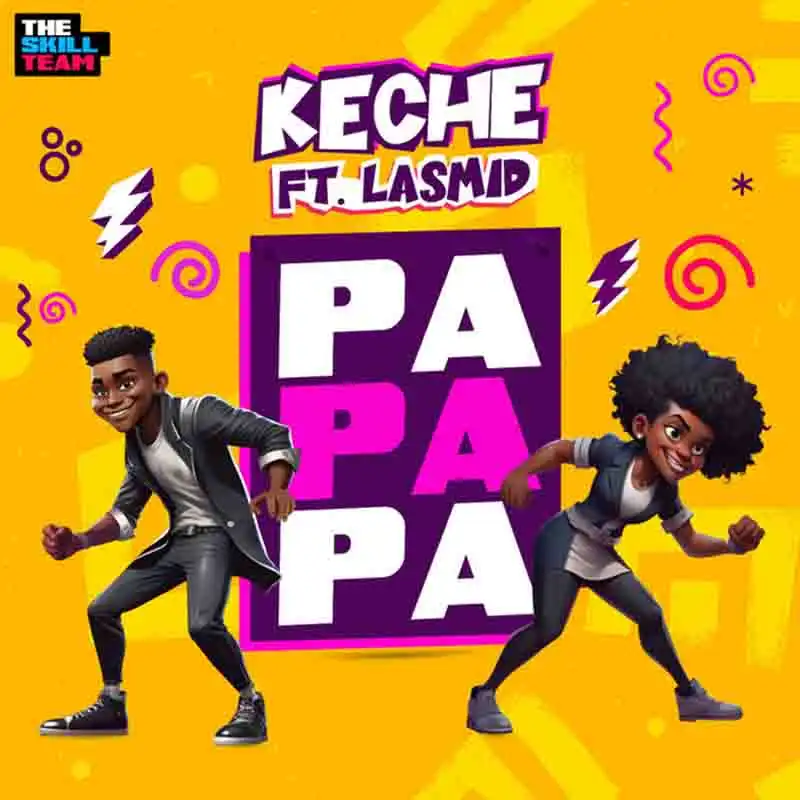 Keche - Papapa ft Lasmid (Produced by HitBeat)
