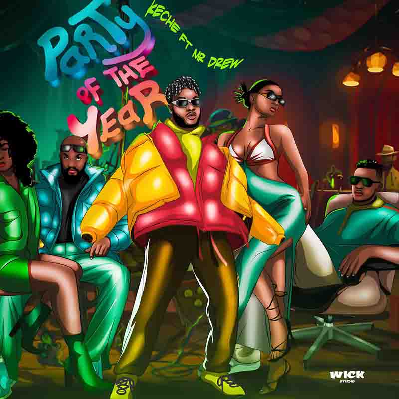 Keche - Party Of The Year ft Mr Drew (Prod by Willis Beatz)