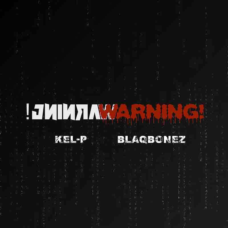 Kel P - Warning (Prod by Kel-P & KDAGreat)