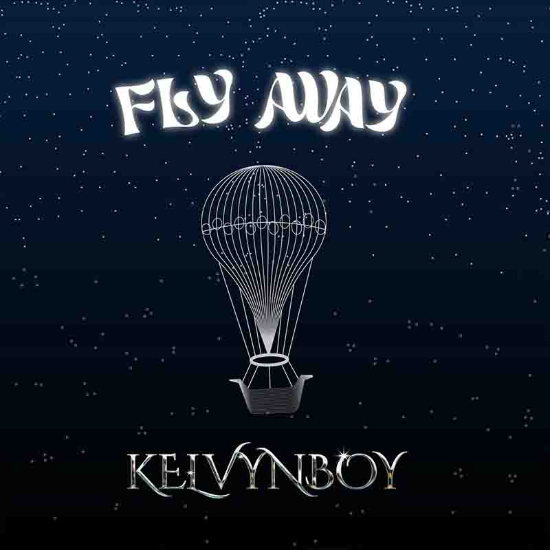 Kelvyn Boy - Fly Away (Prod by Mix Master Garzy )(Ghana Afrobeat)