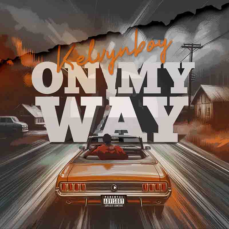 Kelvyn Boy - On My Way (Prod by Ghetto Boy)