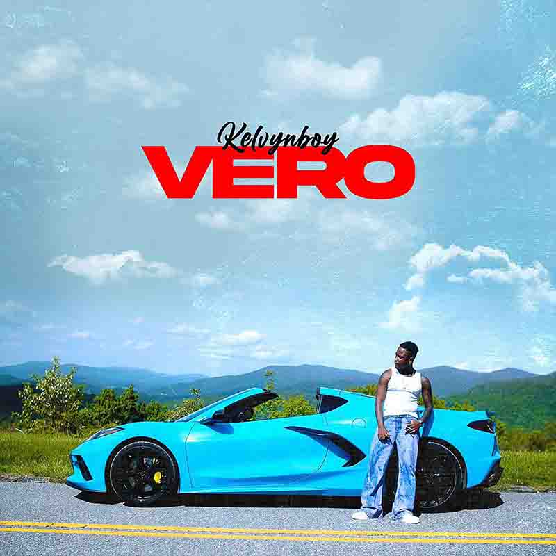 Kelvyn Boy - Vero (Ghana MP3 Music 2023)