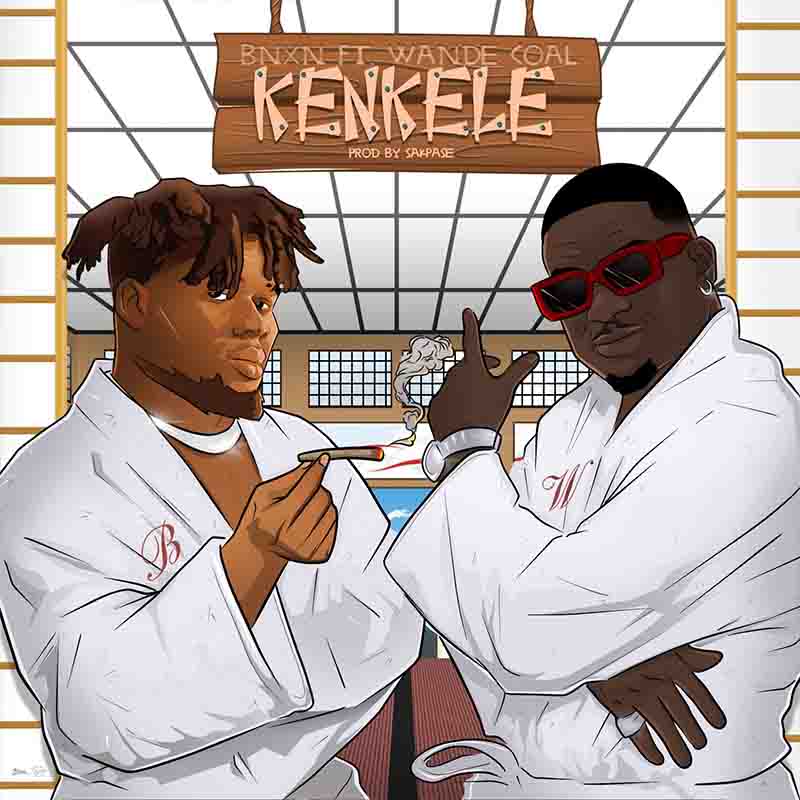 BNXN (Buju) & Wande Coal - Kenkele (Prod by Sakpase)