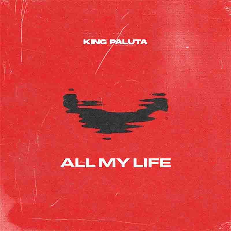 King Paluta - All My Life (Ghana MP3 Music)