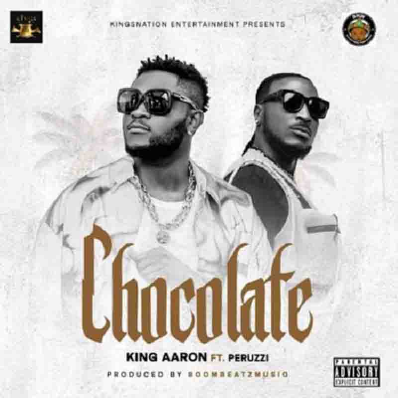 King Aaron - Chocolate ft. Peruzzi