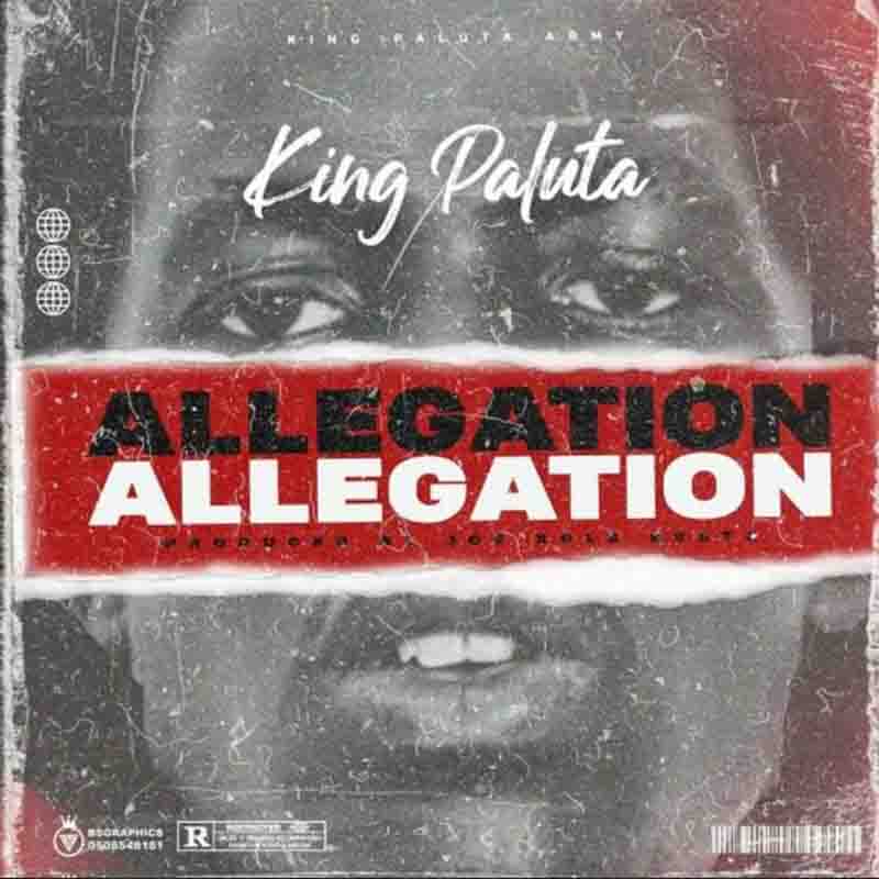 King Paluta - Allegation (Produced By Joe Kole Beatz)