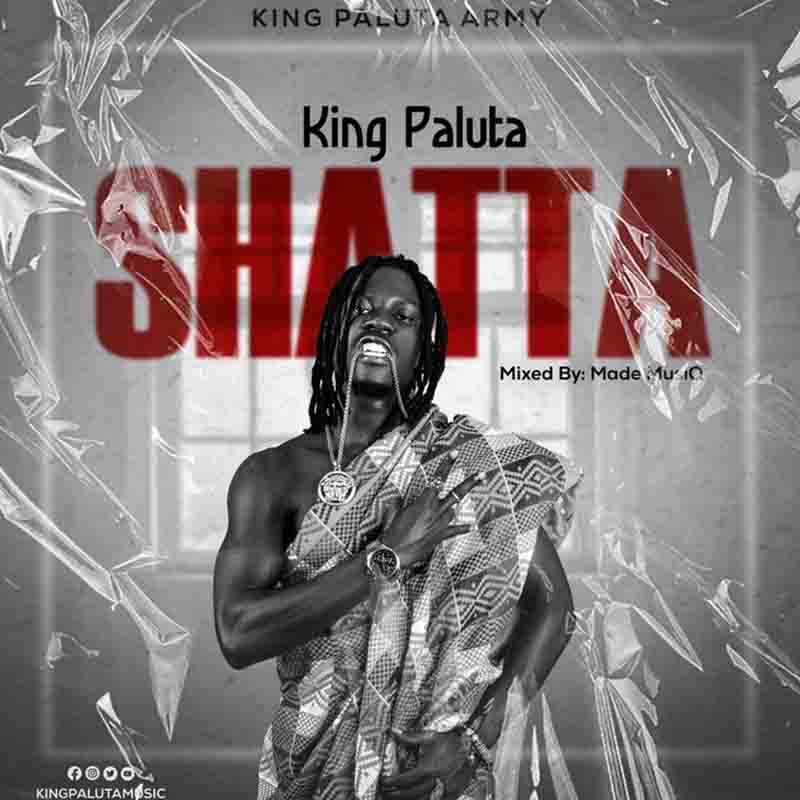King Paluta Shatta (Mixed by Made Musiq)