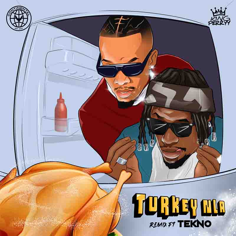 King Perryy - Turkey Nla ft Tekno (Naija MP3 Music)