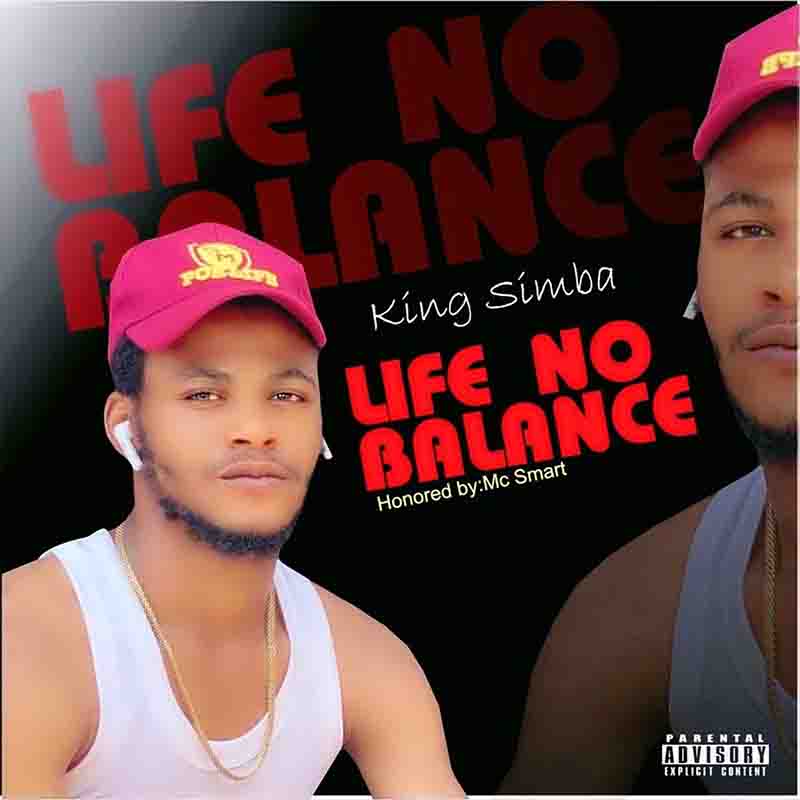 King Simba - Life No Balance (Produced by Mc Smart)
