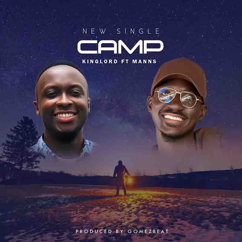 Kinglord - Camp ft Manns (Prod by Gomez Beat)