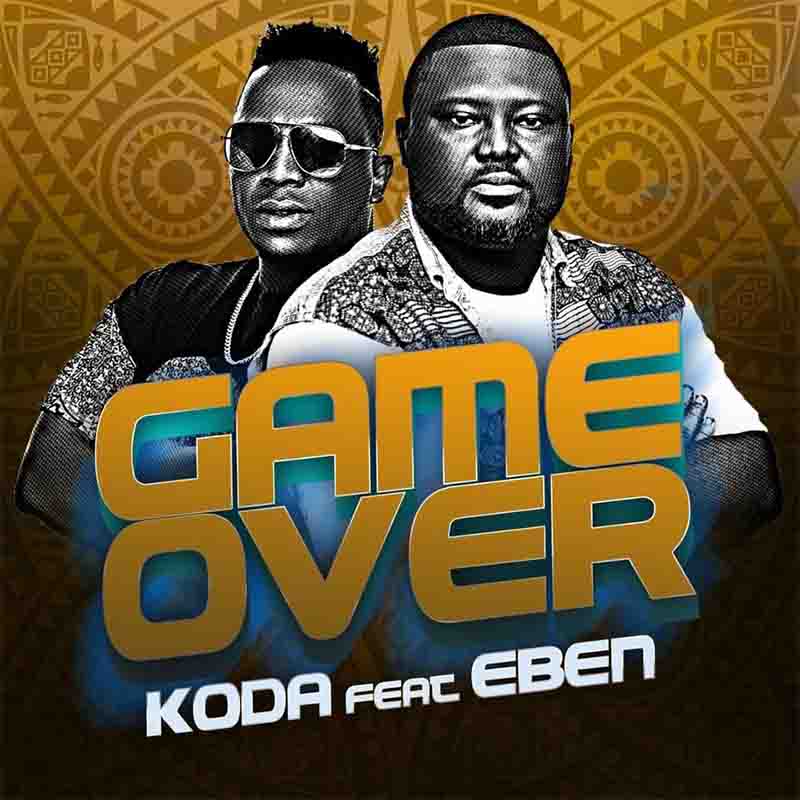 Koda - Game Over ft Eben (Ghana Gospel)