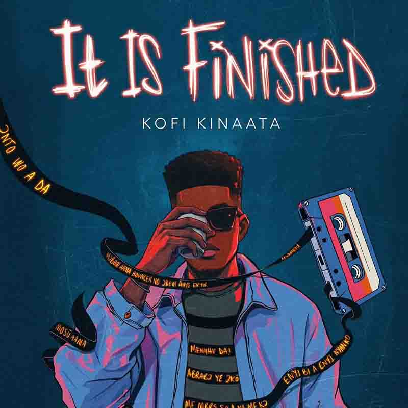 Kofi Kinaata - It is Finished (Prod by OTWoode)