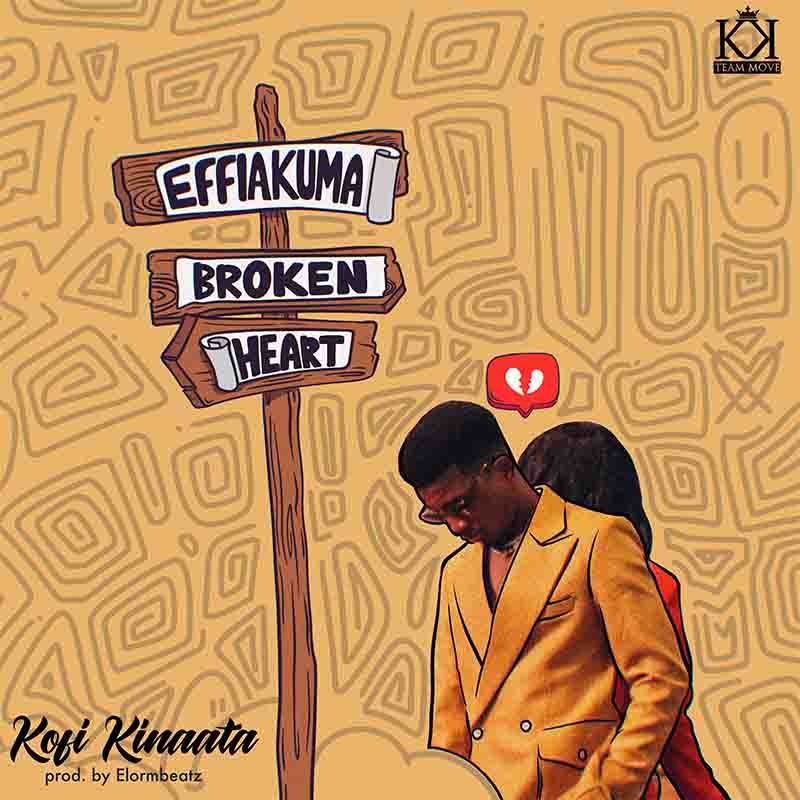 Kofi Kinaata - Effiakuma Broken Heart (Prod by Elormbeatz)