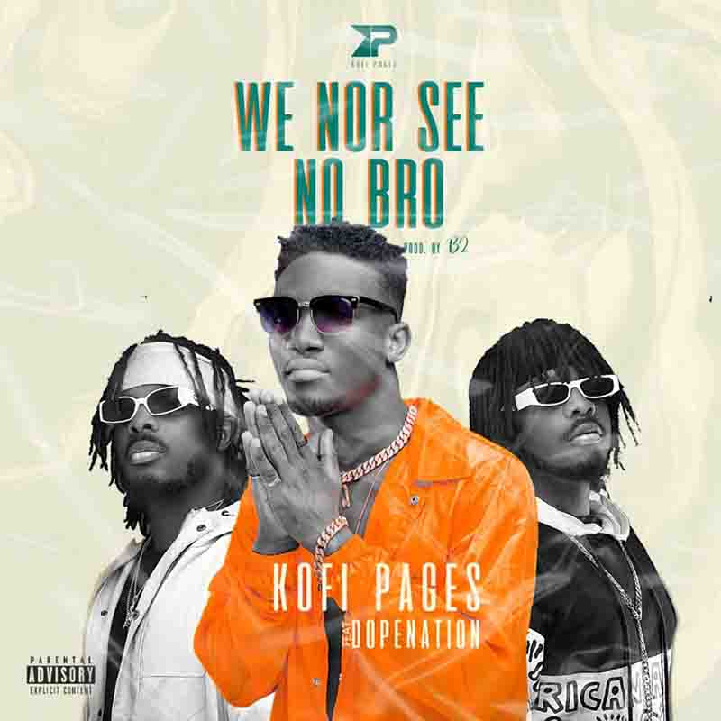 Kofi Pages We Nor See No Bro ft Dopenation